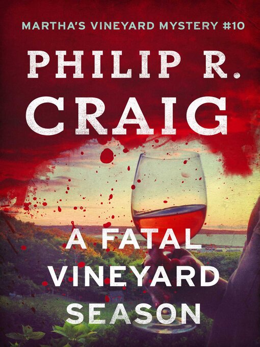 Title details for A Fatal Vineyard Season by Philip R. Craig - Wait list